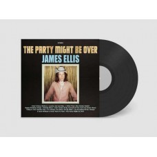 JAMES ELLIS-THE PARTY MIGHT BE OVER (LP)