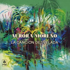AURORA MORENO-LA CANCION DESVELADA (CD)
