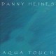 DANNY HEINES-AQUA TOUCH (CD)