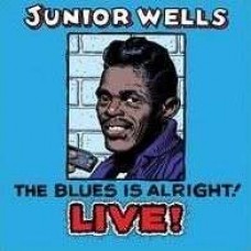 JUNIOR WELLS-BLUES IS ALRIGHT (2CD)