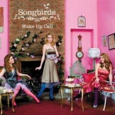 SONGBIRDS-WAKE UP CALL (CD)