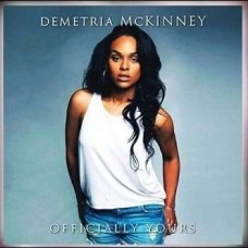 DEMETRIA MCKINNEY-OFFICIALLY YOURS (CD)