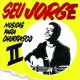 SEU JORGE-MÚSICAS PARA CHURRASCO - VOL. 2 (CD)