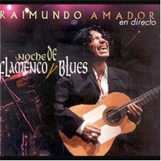 RAIMUNDO AMADOR-NOCHE DE FLAMENCO Y BLUES (2LP)