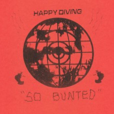 HAPPY DIVING-SO BUNTED (7")