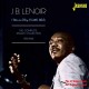 J.B. LENOIR-I WANNA PLAY A LITTLE.. (2CD)