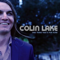 COLIN LAKE-ONE THING THAT'S FOR SURE (CD)
