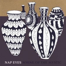 NAP EYES-WHINE OF THE MYSTIC (CD)