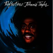 JOHNNIE TAYLOR-REFLECTIONS (CD)