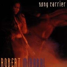 ROBERT MIRABAL-SONG CARRIER (CD)