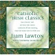 LIAM LAWTON-CATHOLIC IRISH CLASSICS (CD)