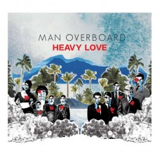 MAN OVERBOARD-HEAVY LOVE (CD)