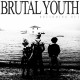 BRUTAL YOUTH-BOTTOMING OUT (7")