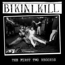 BIKINI KILL-FIRST TWO RECORDS (CD)