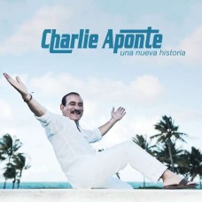 CHARLIE APONTE-UNA NUEVA HISTORIA (CD)