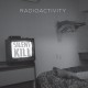 RADIOACTIVITY-SILENT KILL (LP)