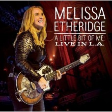 MELISSA ETHERIDGE-A LITTLE BIT OF ME: LIVE (CD)