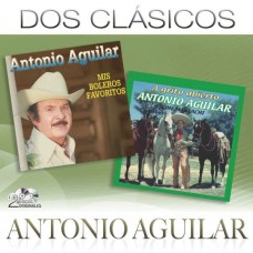 ANTONIO AGUILAR-DOS CLASICOS (2CD)