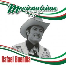 RAFAEL BUENDIA-MEXICANISMO (CD)