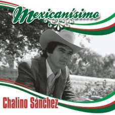 CHALINO SANCHEZ-MEXICANISIMO (CD)