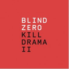 BLIND ZERO-KILL DRAMA II (CD)