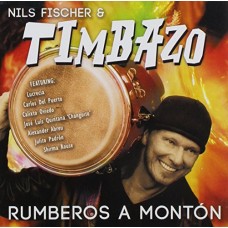 NILS FISCHER & TIMBAZO-RUMBEROS A MONTON (CD)