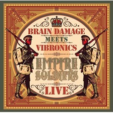 BRAIN DAMAGE MEETS VIBRON-EMPIRE SOLDIERS LIVE (CD)