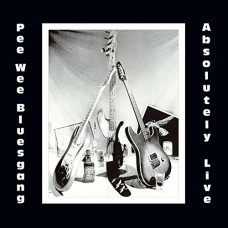 PEE WEE BLUESGANG-ABSOLUTELY LIVE (CD)