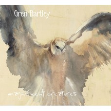 GREN BARTLEY-MAGNIFICENT CREATURES (CD)