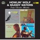 HOWLIN' WOLF/MUDDY WATERS-FOUR CLASSIC ALBUMS (2CD)