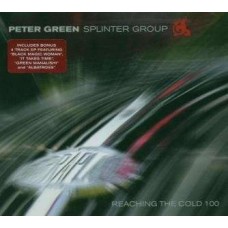 PETER GREEN-SPLINTERGRO-REACHING THE COLD 100 (CD)