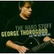 GEORGE THOROGOOD-HARD STUFF (CD)