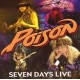 POISON-SEVEN DAYS LIVE (CD)