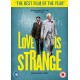 FILME-LOVE IS STRANGE (DVD)