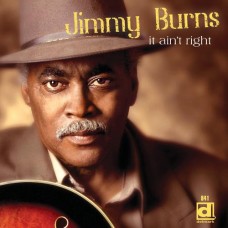 JIMMY BURNS-IT AIN'T RIGHT (CD)