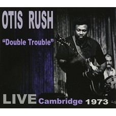 OTIS RUSH-DOUBLE TROUBLE:LIVE.. (CD)