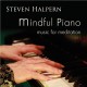 STEVEN HALPERN-MINDFUL PIANO:MUSIC FOR.. (CD)