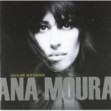 ANA MOURA-LEVA-ME AOS FADOS -DIGIPACK- (CD)