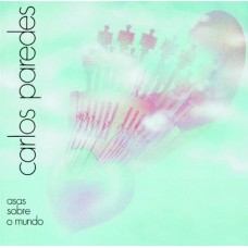 CARLOS PAREDES-ASAS SOBRE O MUNDO (CD)