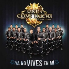 BANDA CLAVE NUEVA DE MAX-YA NO VIVES EN MI (CD)