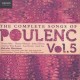 F. POULENC-COMPLETE SONGS VOL.5 (CD)