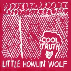 LITTLE HOWLIN' WOLF-COOL TRUTH -REISSUE- (LP)