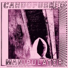 CARDOPUSHER-MANIPULATOR (2LP)