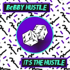 BOBBY HUSTLE-IT'S THE HUSTLE (CD)