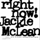 JACKIE MCLEAN-RIGHT NOW -HQ/LTD- (LP)