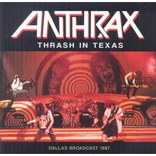 ANTHRAX-THRASH IN TEXAS (CD)