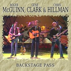 GENE CLARK/CHRIS HILLMAN/ROGER MCGUINN-BACKSTAGE PASS/LIVE NY.. (CD)