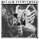 BLEACH EVERYTHING-FREE INSIDE (7")