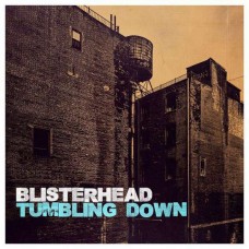 BLISTERHEAD-TUMBLING DOWN (CD)