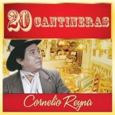 CORNELIO REYNA-20 CANTINERAS (CD)